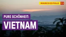 #Entspannung - Pure Schönheit Vietnam | Marco Polo TV