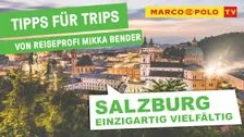 Salzburg - Einzigartiger Urlaub in Österreich - Tipps für Trips | Marco Polo TV